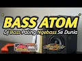 Download Lagu ((BASS ATOM))  DJ CEK SOUND PALING NGEBASS SE DUNIA