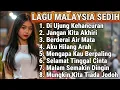 Download Lagu LAGU SLOWROCK MALAYSIA TERBARU 💔 LAGU PATAH HATI SEDIH MENYENTUH HATI \u0026 ENAK DIDENGAR SAAT SANTAI