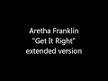 Aretha Franklin - Get It Right (extended version)