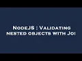 NodeJS Validating nested objects with Joi