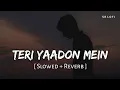 Download Lagu Teri Yaadon Mein Khoya Rehta Hoon (Slowed + Reverb) | KK, Shreya Ghoshal | The Killer | SR Lofi