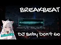 Download Lagu [ MineChy.ID ] DJ BABY DONT GO BREAKBEAT FULLBASS MIXTAPE 2024