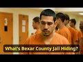 Inside Bexar County Jail The Dark Truth Behind Texas s Largest Prison