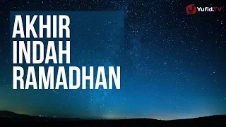 Download Akhir Indah Ramadhan - Ustadz Abdullah Zaen, Lc., MA. MP3