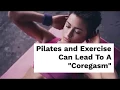 What is COREGASM How is Pilates the best core exercise