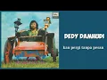 Lagu DEDY DAMHUDI  -  Kau pergi tanpa pesan