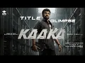 Watch the 'Kaaka' Title Glimpse Here