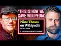 9 Ways To Save Wikipedia w Co-Founder Larry Sanger