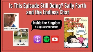 Is This Episode Still Going Sally Forth and the Endless Chat Comics Kingdom