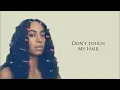 SOLANGE - DON'T TOUCH MY HAIR (OFFICIAL LYRICS)