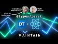 React s TypeScript types with Sebastian Silbermann and Matt Pocock Maintain Podcast