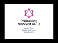 Jayden Seric Preloading resolved URLs