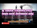 Download Lagu dj TAKBIR TANPA VOCAL |BASS JLEPP GLERR