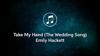 Download Take My Hand (The Wedding Song) Emily Hackett MP3