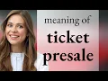 Understanding Ticket Presale A Guide for English Language Learners