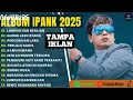 Download Lagu LUMPUR DAN BERLIAN - IPANK FULL ALBUM TERBARU 2025 | GUBUK JADI ISTANA | LAGU MELAYU TERBAIK 2025