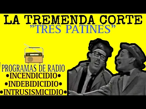 Download MP3 LA TREMENDA CORTE Y TRES PATINES (RADIO): INCENDICIDIO, INDEBIDICIDIO, INTRUSISMICIDIO.