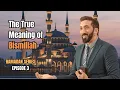 The True Meaning of Bismillah Nouman Ali Khan s Powerful Explanation