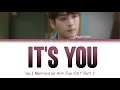 Download Lagu Moon Kim (문 킴) - It's You (So I Married an Anti Fan OST Part 3) [Color Coded Lyrics/Han/Rom/Eng]