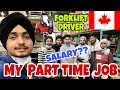 MY PART TIME JOB IN CANADA FORKLIFT DRIVER SALARY PUNJABI INTERNATIONAL STUDENT