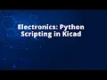 Electronics Python Scripting in Kicad