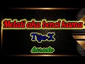Download Lagu Tipe-X karaoke melati aku benci kamu