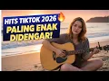 Lagu Lagu Viral Tiktok \u0026 Spotify 2026 | Santai lagi sambil beraktivitas