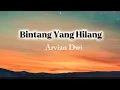 Download Lagu Arvian Dwi - Bintang yang Hilang (lirik lagu)