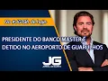 Lagu Polícia Federal prende presidente do banco master pública – Jornal da Gazeta – 18/11/2025