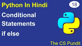 L18 - Conditional Statements in Python if else Python Tutorial in Hindi