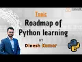 Roadmap of Python Learning detailed explained By Mr Dinesh Kumar