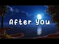 Download Lagu Gryffin - After You (Slowed + Lyrics)