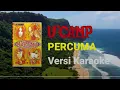 Download Lagu U'CAMP - Percuma (Versi Karaoke)