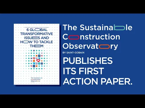 Watch The 2025 Action Paper from Saint-Gobain's Sustainable Construction Observatory on YouTube.