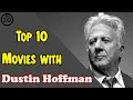 Top 10 Dustin Hoffman Movies
