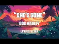 She's Gone - Bob Marley (Lyrics/Letra)