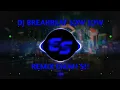 DJ BREAKBEAT LOW LOW remix 📌(E.S)-2021