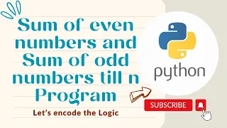 Sum of even numbers Sum of odd numbers till n program using 3 methods in python Python Tutorials