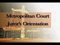 Metropolitan Court Juror s Orientation
