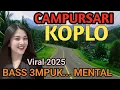 Download Lagu 1 JAM NONSTOP CAMPURSARI KOPLO FULL BASS - CAMPURSARI JAWA PALING GAYENG 2025 - LEMBUT BASS EMPUK
