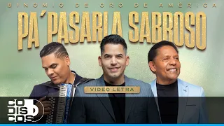 Pa´ Pasarla Sabroso, Binomio De Oro De América - Video Letra