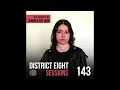 EP143 District Eight Sessions - Presented by Andrea Del Mar