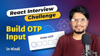 Build a React OTP Input Component React Interview Question Machine Coding Round in Hindi