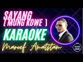 Lagu SAYANG  (MUNG KOWE) - MAROEF AMATSTAM ||| KARAOKE