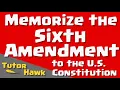 Memorize the Sixth Amendment to the U S Constitution