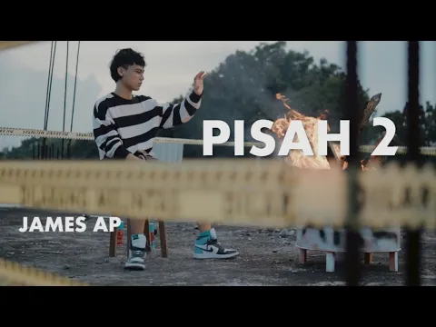 Download MP3 JAMES AP - PISAH 2 ( OFFICIAL MUSIC VIDEO )
