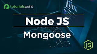 Node JS Mongoose Mongoose Tutorial Tutorialspoint