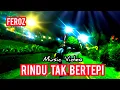 RINDU TAK BERTEPI - FEROZ (OFFICIAL MUSIC VIDEO)