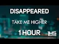 Download Lagu Disappeared - Take Me Higher | [1 Hour Version]