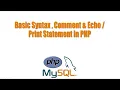 Print a statement echo PHP syntax PHP comment Basic syntax